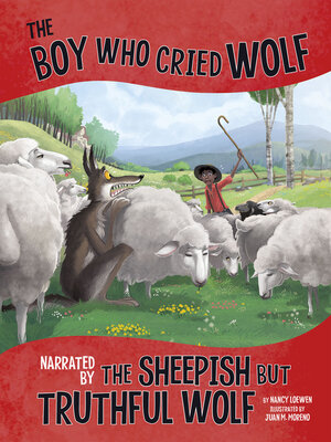 cover image of The Boy Who Cried Wolf, Narrated by the Sheepish But Truthful Wolf